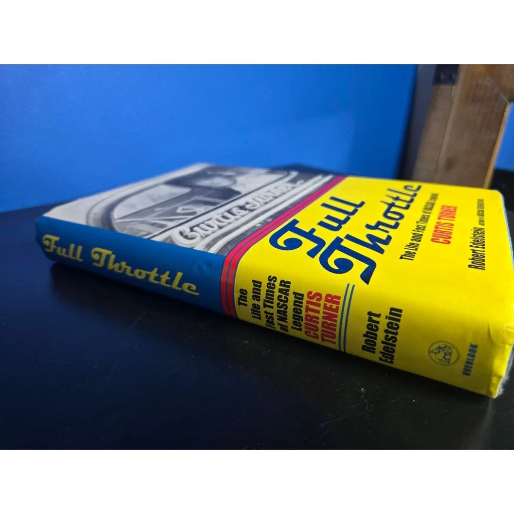 Full Throttle‎ Curtis Turner NASCAR Biography Robert Edelstein HCDJ Book